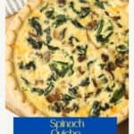 Whole spinach and mushroom quiche on cutting board.