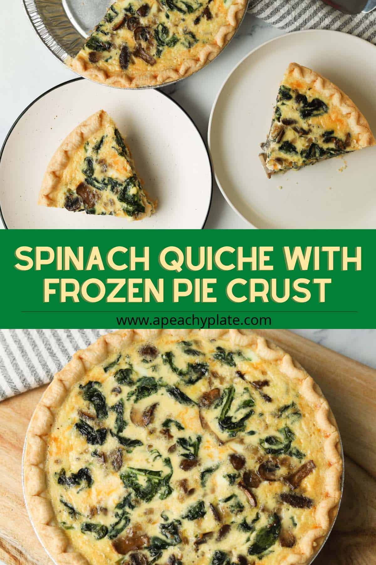 Fresh Spinach Quiche with Frozen Pie Crust - A Peachy Plate