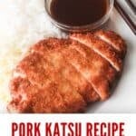 A Pinterest-style promotional graphic for a Pork Katsu recipe with crispy, golden brown pork katsu and sauce as main photo. The middle section features large, red blue text that reads "PORK KATSU RECIPE: JAPANESE RESTAURANT-STYLE MEAL."