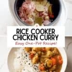 A split-image showing raw chicken, diced potatoes, carrots, and curry cubes inside a rice cooker pot on top, and a finished bowl of Japanese chicken curry over white rice garnished with black sesame seeds on the bottom, with text overlay reading "Rice Cooker Chicken Curry: Easy One-Pot Recipe!"